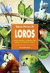 Manual practico de loros/ Guide to Owning a Parrot (Animales De Compania) (Spanish Edition)