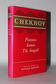 The Oxford Chekhov: Volume 2: Platonov; Ivanov; The Seagull