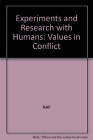 Experiments and Research with Humans: Values in Conflict (Academy forum)
