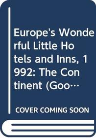 Europe's Wonderful Little Hotels and Inns, 1992: The Continent (Good Hotel Guide: Europe)