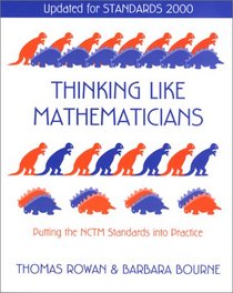 Thinking Like Mathematicians: Putting the NCTM Standards into Practice: Updated for Standards 2000