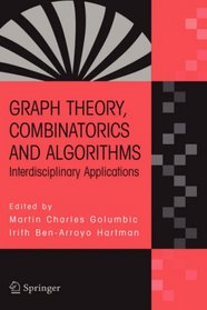 Graph Theory, Combinatorics and Algorithms: Interdisciplinary Applications (Operations Research/Computer Science Interfaces Series)