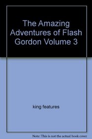 The Amazing Adventures of Flash Gordon (Volume Three)