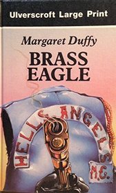 Brass Eagle (Ingrid Langley and Patrick Gillard, Bk 3)  (Large Print)