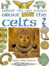 What Do We Know About the Celts? (What Do We Know About? S.)