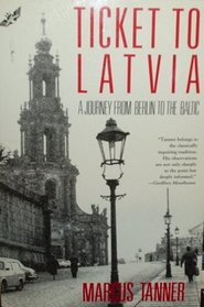 Ticket to Latvia: A Journey from Berlin to the Baltic (Owl Traveler)