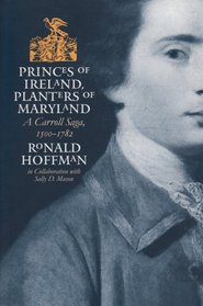 Princes of Ireland, Planters of Maryland: A Carroll Saga, 1500-1782