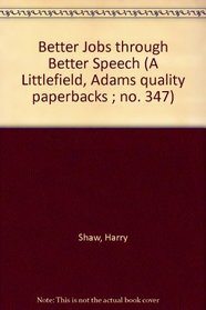 Better Jobs through Better Speech (A Littlefield, Adams quality paperbacks ; no. 347)