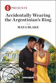 Accidentally Wearing the Argentinian's Ring (Diamonds of the Rich and Famous, Bk 1) (Harlequin Presents, No 4198)