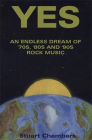 Yes: An Endless Dream of '70S, '80s and '90s Rock Music