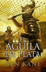 EL AGUILA DE PLATA (Spanish Edition)
