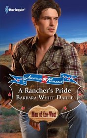 A Rancher's Pride (Men of the West) (Harlequin American Romance, No 1353)