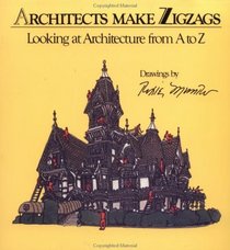 Architects Make Zigzags : Looking at Architecture from A to Z