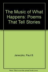The Music of What Happens: Poems That Tell Stories