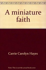 A miniature faith