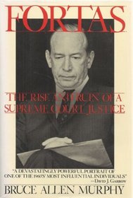 Fortas: The Rise and Ruin of a Supreme Court Justice