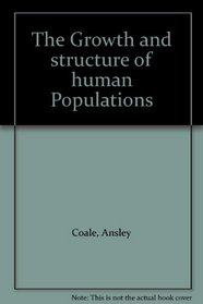 The growth and structure of human populations: A mathematical investigation