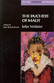 The Duchess of Malfi : John Webster (Revels Student Editions)