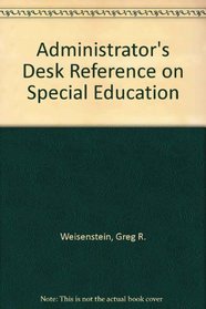 Administrator's Desk Reference on Special Education