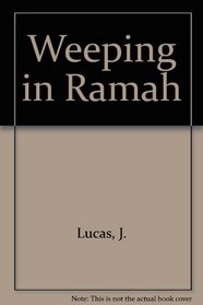 Weeping in Ramah