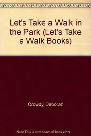 Let's Take a Walk in the Park (Let's Take a Walk Books)