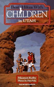 Best Hikes With Children in Utah (Best Hikes With Children)