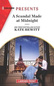 A Scandal Made at Midnight (Passionately Ever After..., Bk 4) (Harlequin Presents, No 4020) (Larger Print)