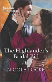 The Highlander's Bridal Bid (Lovers and Highlanders, Bk 1) (Harlequin Historical, No 1693)