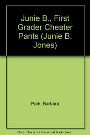 Junie B., First Grader Cheater Pants (Junie B. Jones)