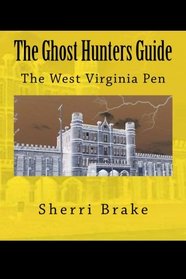 The Ghost Hunters Guide: West Virginia Penitentiary