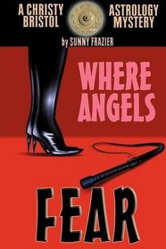 Where Angels Fear (Christy Bristol, Bk 2)