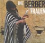 Imazighen: The Vanishing Traditions of Berber Women
