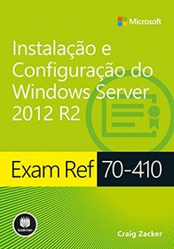 Exam Ref 70-410. Instalao e Configurao do Windows Server 2012 R2 (Em Portuguese do Brasil)