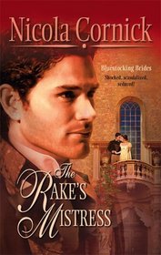 The Rake's Mistress (Bluestocking Brides, Bk 3) (Harlequin Historical, No 767)