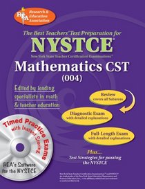 NYSTCE Mathematics CST w/CD-ROM (REA) - The Best Teachers' Test Prep (Test Preps)