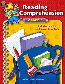 Reading Comprehension Grade 6 (Practice Makes Perfect (Teacher Created Materials))