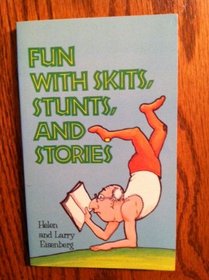 Fun With Skits, Stunts, and Other Stories (Game & Party Books)