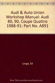 Audi 80, 90, Coupe Quattro Official Factory Repair Manual 1988, 1989, 1990, 1991 Including 80 Quattro, 90 Quattro and 20-Valve Models