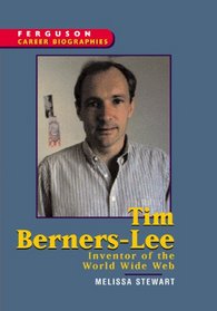 Tim Berners-Lee: Inventor of the World Wide Web (Ferguson Career Biographies)