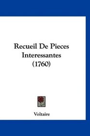 Recueil De Pieces Interessantes (1760) (French Edition)
