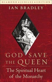 God Save the Queen: The Spiritual Heart of the Monarchy