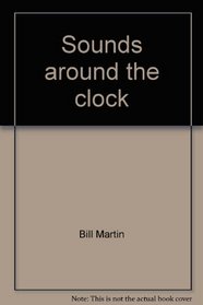 Sounds around the clock (His Sounds of language readers)