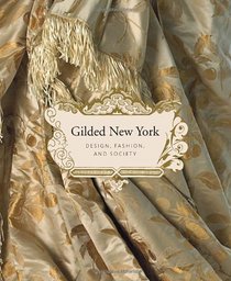 Gilded New York: Design, Fashion, and Society