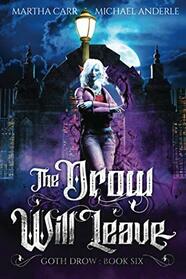 The Drow Will Leave (Goth Drow)