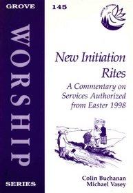 New Initiation Rites: A Commentary on Services Authorized for Easter 1998 (Worship)