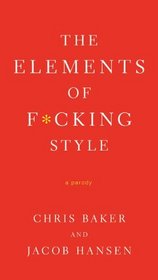 The Elements of F*cking Style: A Parody
