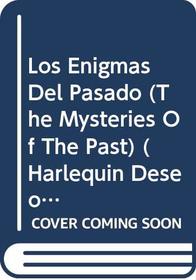 Los Enigmas Del Pasado (The Mysteries Of The Past) (Harlequin Deseo (Spanish))