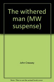 The withered man (MW suspense)