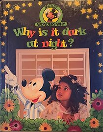 Why is it dark at night? (Mickey Wonders Why)