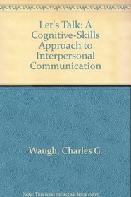 Let's Talk: A Cognitive-Skills Approach to Interpersonal Communication